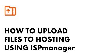 How to upload your files to the Fozzy hosting using ISPmanager