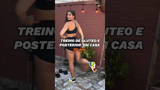 TREINO DE GLUTEO E POSTERIOR EM CASA 50 min.#posteriordecoxa #posterior #treino #academia #treina