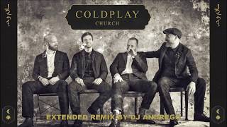 Coldplay - Church - (Extended Remix By DJ Andrego)