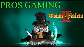 Gaming HARD as the Prosecutor In Town of Salem 2