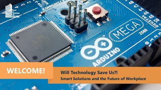 Will Technology Save Us?! Smart Solutions & the Future of Workplace