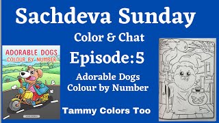 Sachdeva Sunday-Episode 5: Adorable Dogs Colour by Number