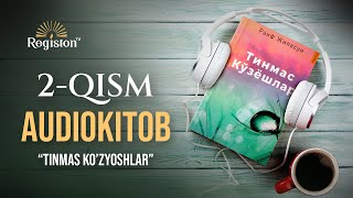 Tinmas ko'zyoshlar (audio kitob) | 2-Qism | Raif Jilasun |  @REGISTONTV #registontv