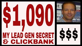 My Lead Gen Secret Review - $1,090.00 In ClickBank Commissions.