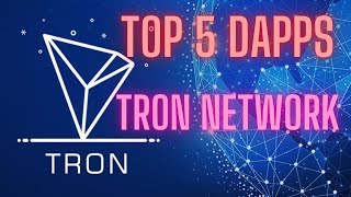 Top 5 dApps on the TRON Network Most Used