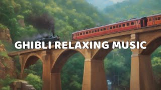 2 Hours Of Ghibli Music 🌍 Relaxing BGM For Healing, Studying, Working, And Sleeping Ghibli Studio