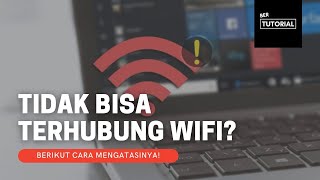 Cara Ampuh Mengatasi Wifi tidak Bisa Tersambung di PC/Laptop Kita!