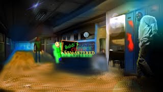 Baldi IM ON YOUR HEAD TODAY! | Baldi Remastered is Back!