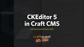 CKEditor in Craft CMS with Brandon Kelly