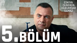 Eşkıya Dünyaya Hükümdar Olmaz 5. Bölüm - atv