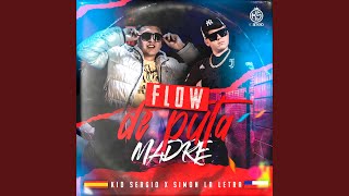 FLOW DE PUTA MADRE (feat. Simon la letra)