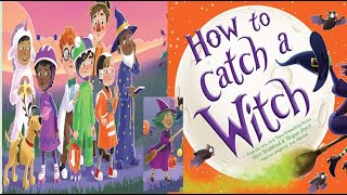 How to Catch a Witch Read Aloud Book