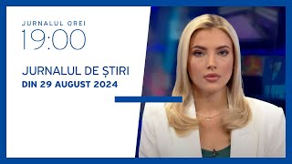 Jurnalul orei 19:00, 29.08.2024