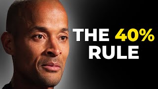 THE 40 PERCENT RULE - Powerful Motivational Video | David Goggins