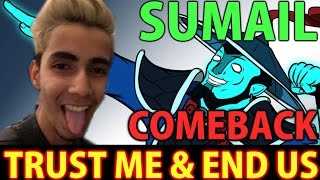 SumaiL Storm Spirit- Dota 2: Comeback With "Trust Me" & "End Us" Strat