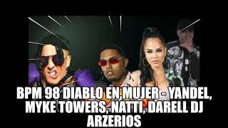 BPM 98 DIABLO EN MUJER - YANDEL, MYKE TOWERS, NATTI, DARELL Dj Arzerios REMIX (EXTENDED)