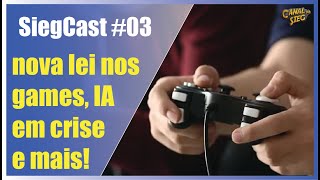 🔴 SiegCast #03 -  IA em crise existencial, nova lei nos games, censura e mais notícias!