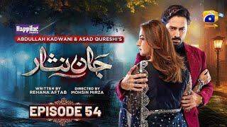 Jaan nisar episode 54 promo review | jaan nisar drama Ep 54 teaser complete review and update