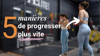 5 MANIÈRES DE PROGRESSER PLUS VITE en musculation