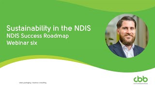 NDIS Success Webinar 6: Sustainability in the NDIS