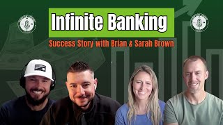 Infinite Banking Success Story with Brian & Sarah Brown