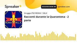 Racconti durante la Quarantena - 2 parte (creato con Spreaker)