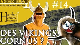 Des Vikings cornus ??? -L'Histoire avec une grande Hache- ep.14 -Haches comme Histoire(s) n°2