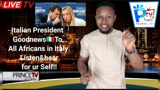 Italian President Goodnews🇮🇹To All Africans in Italy Listen&hear for ur Self!!