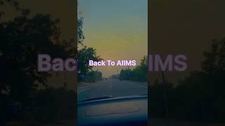 Back To AIIMS #aiims #mbbs #doctor #neet #neetmotivation #aiimsdelhi #trending #shorts #viral