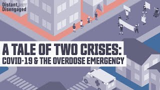 A Tale of Two Crises: COVID-19 and the Overdose Emergency | Distant, Not Disengaged