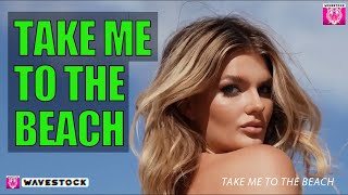 Take me to the Beach - by Wavestock - (Official Music Video)