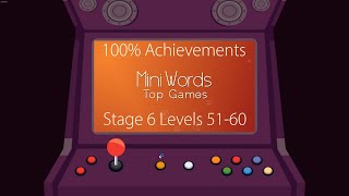 Mini Words Top Games. Stage 6, Levels 51-60 Walkthrough, 100% Achievements, 1080p/60FPS