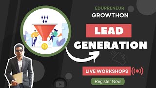 Lead Generation Masters l Edupreneur Growthon | Live workshop on 01 March Tuesday 8:30 pm