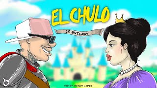 El Chulo - Ya Entendi