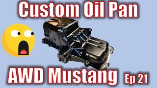 AWD Mustang - Custom Oil Pan - Ep 21