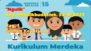 Bag. 1 Mengulik Kep. Mendikbudristek 56/M/2022