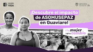 🙋🏻‍♀️ El Proyecto de Paz que está revolucionando al Guaviare | Mujeres Sembradoras de Paz 🕊