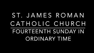 Fourteenth Sunday in Ordinary Time - St. James Church, Woodbridge