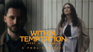 Within Temptation Ft. Alex Yarmak - A Fools Parade