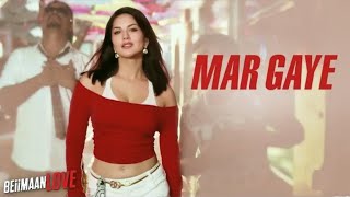 Mar Gaye | Sunny Leone Hits Songs | Mere Piche Munde Sare Mar Gaye | Nindy Kaur | Beiimaan Love Son