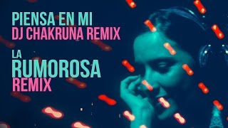 La Rumorosa "Piensa EN Mi" (Chakruna REMIX)