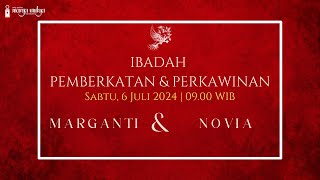 [LIVE : 09.00] Ibadah Pemberkatan Marganti Sianturi & Novia Ayu Rinaldy - 6 Juli 2024