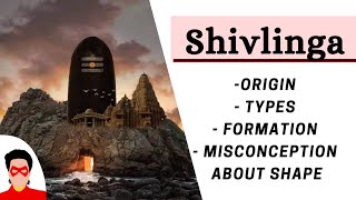 Shivlinga : Origin and Types | Shape of Shivlinga | Banalingam