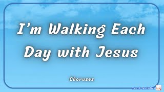 I’m Walking Each Day with Jesus