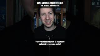 Come scrivere racconti brevi #6 Finale a Sorpresa