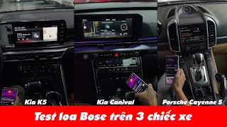 Test loa Bose trên 3 chiếc xe: Kia K5, Canival và Porsche Cayenne S #caraz #kiencivic