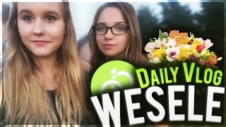 ✰ Daily Vlog ✰ WESELE ✰  24.09.2016  || Katka Vlog