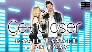 David Tavaré feat. Lian Ross - Get Closer (Official Music Video)