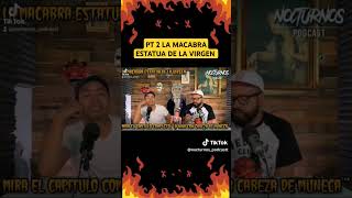 PT2 LA MACABRA ESTATUA DE LA VIRGEN #parati #viral #fypシ #trend #shorts #paranormal #podcast