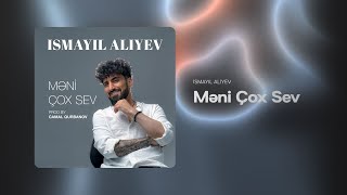 İsmayıl Aliyev — Məni Çox Sev (Prod by Camal Qurbanov)